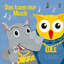 Das kann nur Musik - Eule, DIKKA