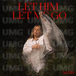 Let Him Let Me Go - MAIH
