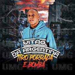Tiro Porrada E Bomba - Vit&atilde;o Da Argentina