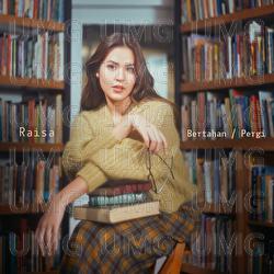 Bertahan / Pergi - Raisa