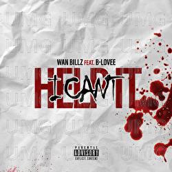 I Can't Help It - Wan Billz, B-Lovee