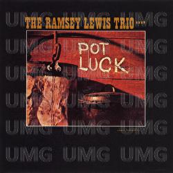 Pot Luck - Ramsey Lewis Trio