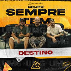 Destino - Analaga, Grupo Sempre Tem