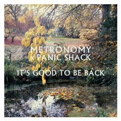 It's good to be back - Metronomy, Panic Shack