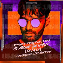 All Around The World (La La La) - R3HAB, A Touch Of Class, Dimitri Vegas & Like Mike