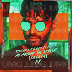 All Around The World (La La La) (EP) - R3HAB, A Touch Of Class