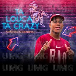 T&aacute; Louca T&aacute; Crazy - Vit&atilde;o Da Argentina, DJ Evolu&ccedil;&atilde;o