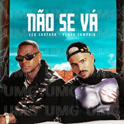 Não Se Vá - Léo Santana, PEDRO SAMPAIO