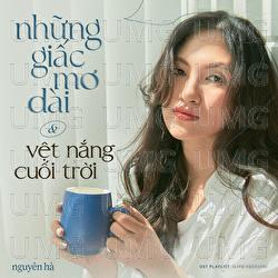 Nhung Giac Mo Dai & Vet Nang Cuoi Troi (Ky Uc Part 3) - Nguyen Ha
