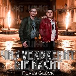 Uns verbrennt die Nacht - Pures Gl&uuml;ck