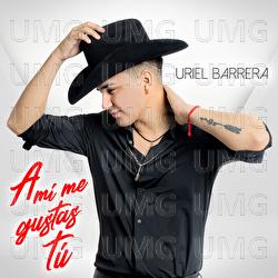 A M&iacute; Me Gustas T&uacute; - Uriel Barrera