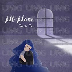 All Alone - Jordin Tan
