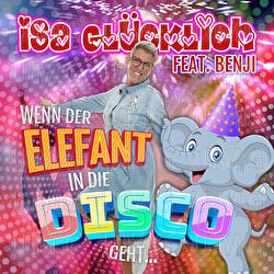Wenn der Elefant in die Disco geht - Isa Gl&uuml;cklich, Benji