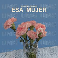 Esa Mujer - Martina diRosso