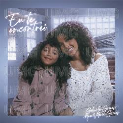 Eu Te Encontrei - Gabriela Gomes, Ana Vit&oacute;ria Gomes