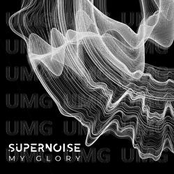 My Glory - Supernoise