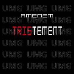Tristement - Amenem