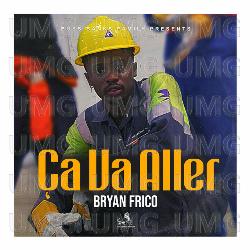 &Ccedil;a va aller - Bryan Frico
