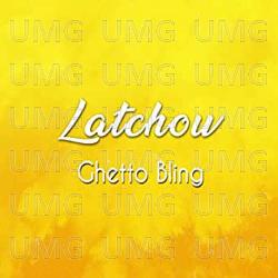 Ghetto Bling - Latchow