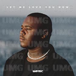 Let Me Love You Now - Lloyiso