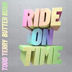 Ride On Time - Todd Terry, Butter Rush