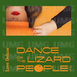 Dance Of The Lizard People - Love Deluxe