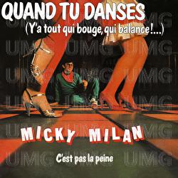 Quand tu danses - C'est pas la peine - Micky Milan