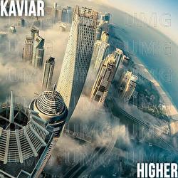 Higher - Kaviar
