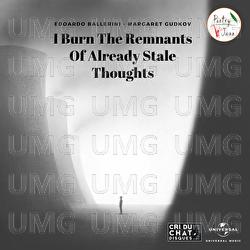 I Burn The Remnants Of Already Stale Thoughts - Poetry Jazz, Edoardo Ballerini, Margaret Gudkov