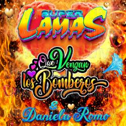 Que Vengan Los Bomberos - Super Lamas, Daniela Romo
