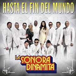 Hasta El Fin Del Mundo - La Sonora Dinamita