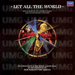 Let all the World: R.S.C.M. 60th Anniversary Concert - Lionel Dakers, Martin How, Massed Choirs, The Michael Laird Brass Ensemble