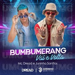 Bumbumerang&nbsp;(Vai E Volta) - Mc Dread, Juninho Santtos