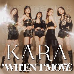 WHEN I MOVE - KARA