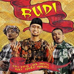 Budi - Kmy Kmo, Luca Sickta, Sufian Suhaimi
