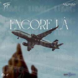 Encore l&agrave; - Tayc, Alonzo