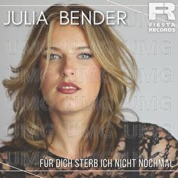 F&uuml;r Dich sterb ich nicht nochmal - Julia Bender