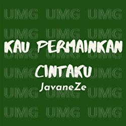 Kau Permainkan Cintaku - JavaneZe