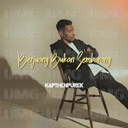 Berjuang Bukan Sembarang - Kapthenpurek