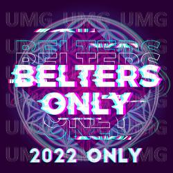 2022 Only - Belters Only