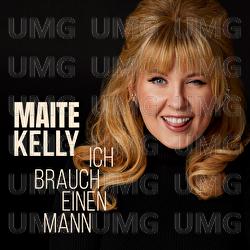 Ich brauch einen Mann - Maite Kelly