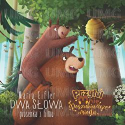 Dwa slowa (piosenka z filmu "Przytul mnie. Poszukiwacze miodu") - Maria Eifler