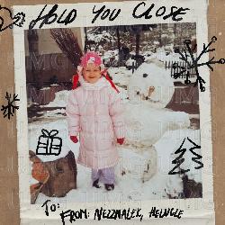 Hold You Close - Nezznalek, Helucze