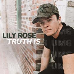 Truth Is - Lily Rose