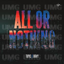 All Or Nothing - Topic, HRVY