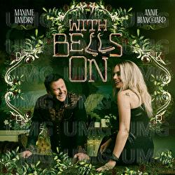 With Bells On - Maxime Landry, Annie Blanchard