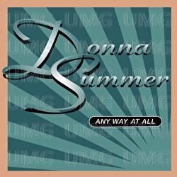 Any Way At All - Donna Summer