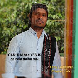 Gani Rai Nee Yesus Da Nola Tadho Mai - Ferry Lado, Sheyna Lado
