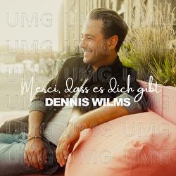 Merci, dass es dich gibt - Dennis Wilms