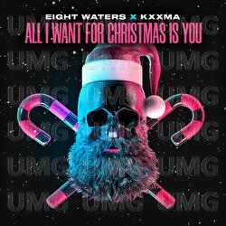 All I Want for Christmas Is You - Eight Waters, KXXMA